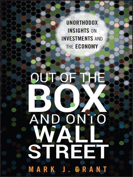 Title details for Out of the Box and onto Wall Street by Mark J. Grant - Available